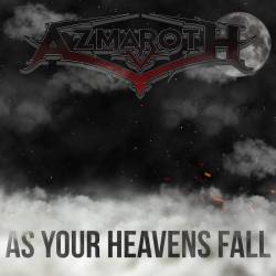 Azmaroth : As Your Heavens Fall